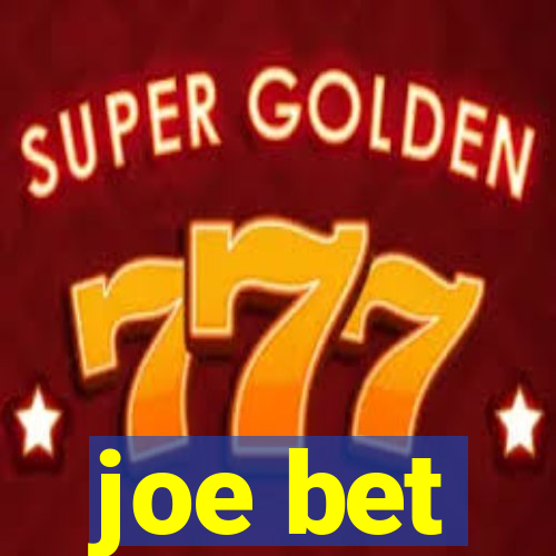 joe bet